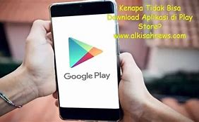 Kenapa Hp Saya Tidak Bisa Download Aplikasi Di Play Store